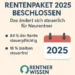 📰 Rentenpaket 2025 bringt steuerliche Änderungen für Neurentner